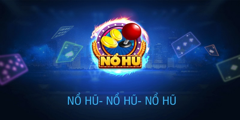 Nổ Hũ Vip sân chơi hoạt động lâu đời trên thị trường cá cược