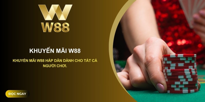 Tổng hợp khuyến mãi W88
